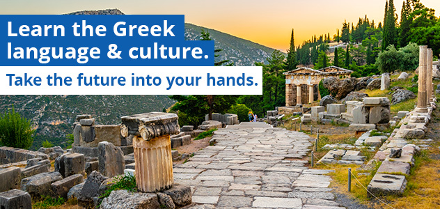 Learn the Greek language and culture. Take the future into your hands.